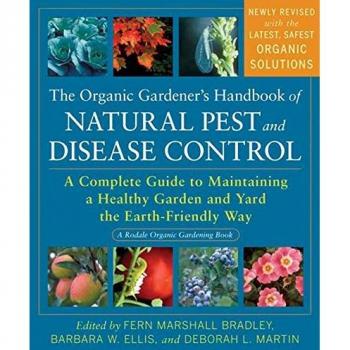 The Organic Gardener's Handbook of Natural Pest & Disease Control: A Complete Guide to Maintaining a Healthy Garden and Yard the Earth-Friendly Way