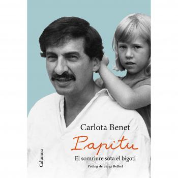 Papitu. El somriure sota el bigoti: Pròleg de Sergi Belbel - Carlota Benet Cros