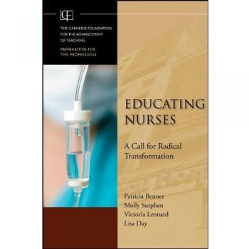Educating Nurses: A Call for Radical Transformation: 15