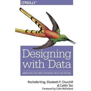 Designing with Data: Improving User Experience with Large Scale User Testing: Improving User Experience with A/B Testing