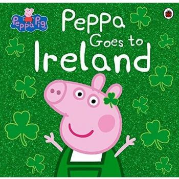PEPPA PIG: PEPPA GOES TO IRELAND