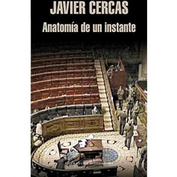 Anatomía de un instante: 23-F, el libro definitivo - Javier Cercas