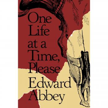 One Life at a Time, Please - Edward Abbey's Classic Nature Philosophy Book