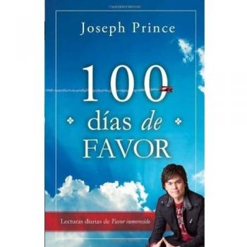 100 Days of Favor: Daily Readings on Unmerited Favor by Joseph Prince