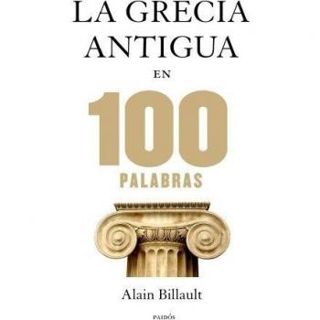 La Grecia antigua en 100 palabras