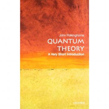 Quantum Theory A Very Short Introduction