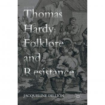 Thomas Hardy: Folklore and Resistance