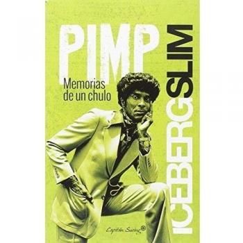 Pimp: Memorias de un chulo - ICEBERG SLIM
