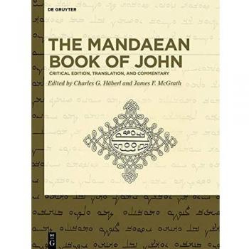 The Mandaean Book of John: Critical Edition, Translation, and Commentary