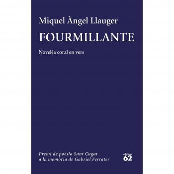Fourmillante: Novel·la coral en vers. Setzè Premi de poesia Sant Cugat a la memòria de Gabriel Ferrater