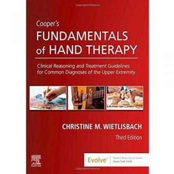 Cooper's Fundamentals of Hand Therapy: Clinical Reasoning and Treatment Guidelines for Upper Extremity Diagnoses - With Online Access