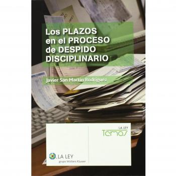 Los plazos en el proceso de despido disciplinario