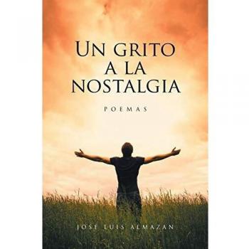 Poemas Nostálgicos: Un Grito a la Nostalgia