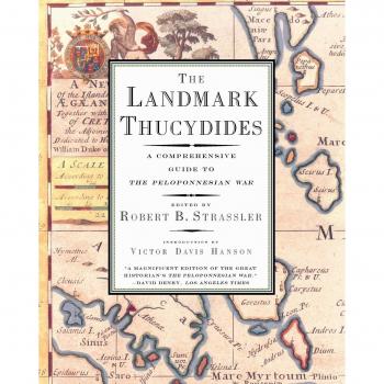 The Landmark Thucydides : A Comprehensive Guide to the Peloponnesian War