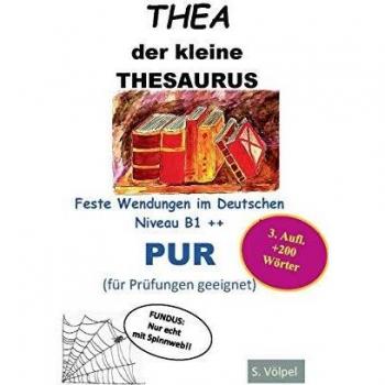 THEA pur: Der kleine Thesaurus. Feste Wendungen im Deutschen B1++