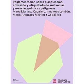 Reglamentación sobre clasificación envasado y etiquetado: de sustancias y mezclas químicas peligrosas