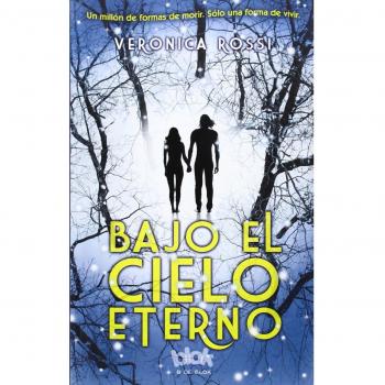 Bajo el cielo eterno - Verónica Rossi