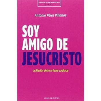 Soy amigo de Jesucristo. La fijación divina se llama confianza