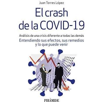 El crash de la COVID-19: Análisis de una crisis diferente a todas las demás. Entendiendo sus efectos, sus remedios y lo que puede venir