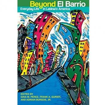 Beyond El Barrio: Everyday Life in Latina/o America
