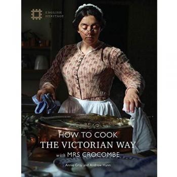 How to Cook: The Victorian Way with Mrs Crocombe