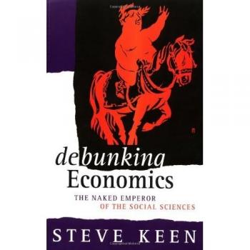 Debunking Economics: The Naked Emperor of the Social Sciences