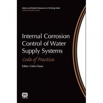 Internal Corrosion Control of Water Supply Systems: Code of Practice