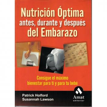 Nutrición optima antes, durante y después del embarazo: Consigue el máximo bienestar para ti y para tu bebé