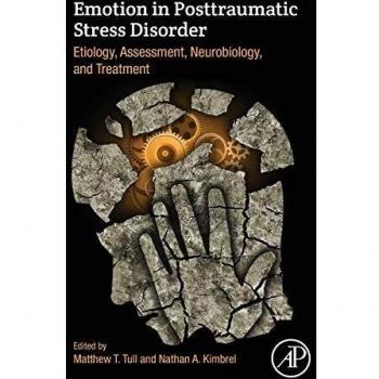 Emotion in Posttraumatic Stress Disorder: Etiology, Assessment, Neurobiology, and Treatment