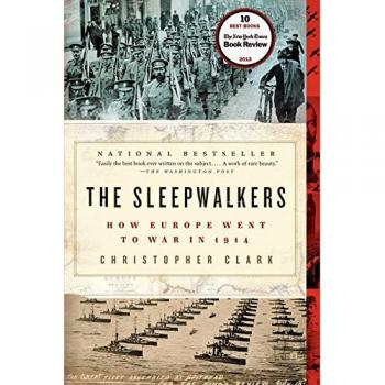 The Sleepwalkers: How Europe Went to War in 1914 - Historical Analysis Book