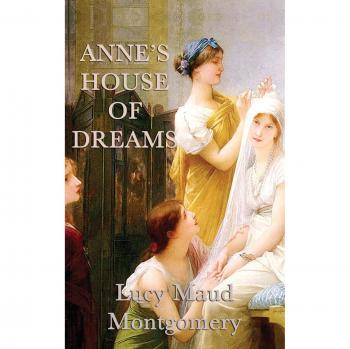 Anne's House of Dreams: A Novel by Lucy Maud Montgomery