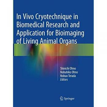 In Vivo Cryotechnique in Biomedical Research and Application for Bioimaging of Living Animal Organs