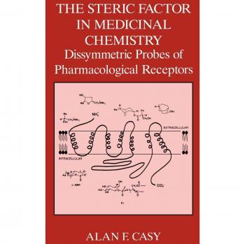 The Steric Factor in Medicinal Chemistry: Dissymmetric Probes of Pharmacological Receptors