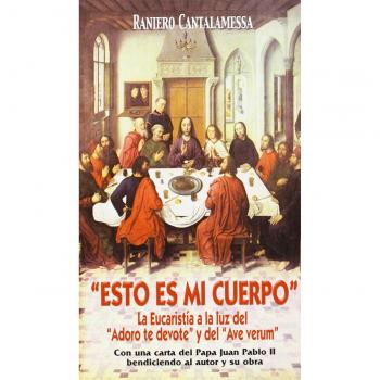Esto es mi Cuerpo: La Eucaristía a la luz del Adoro te devote y del Ave verum