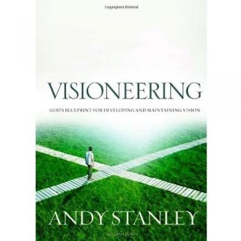 Visioneering: God's Blueprint for Developing and Maintaining Vision