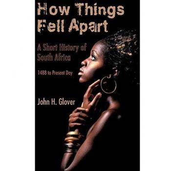 Historia Breve de Sudáfrica: Cómo se Desmoronó - 1488 hasta el Presente, por John H. Glover (Tapa Blanda)