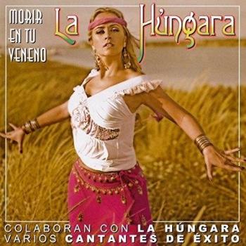 Morir En Tu Veneno - La Húngara