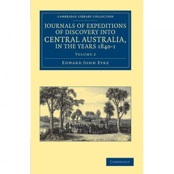 Diarios de Expediciones de Descubrimiento en Australia Central y Viaje Terrestre de Adelaida a King George's Sound, 1840-1841 - Conjunto de 2 Volúmenes: Colección Bibliotecaria -