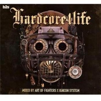 Hardcore4Life - Mixed By Art Of Fighters X Igneon System