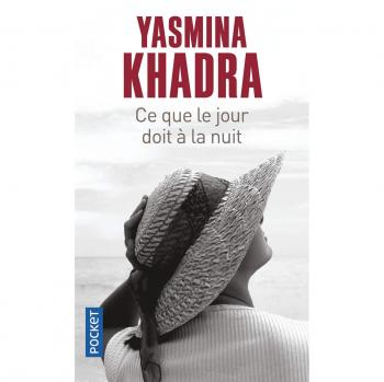 CE QUE LE JOUR DOIT NUIT - Yasmina Khadra