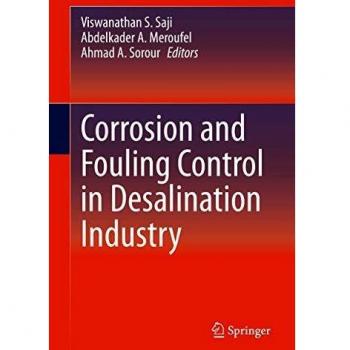 Corrosion and Fouling Control in Desalination Industry