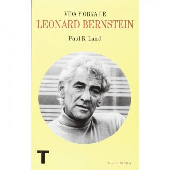 Vida y obra de Leonard Bernstein - Laird, Paul R.