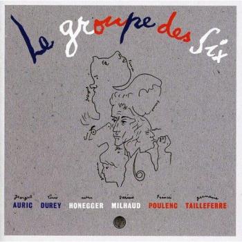Le Groupe Des Six - Selected Works 1915-1945