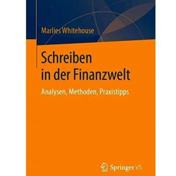 Schreiben in der Finanzkommunikation: Analysen, Methoden, Praxistipps