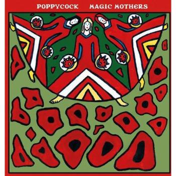 Magic Mothers - Poppycock (CD)