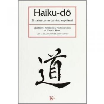 Haiku-Dô. El Haiku Como Camino Espiritual