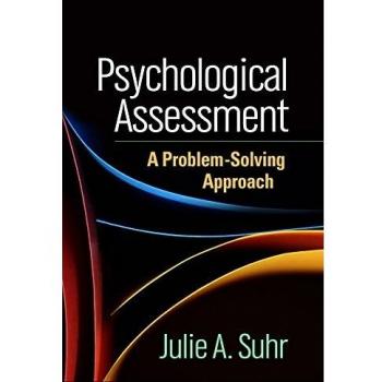Psychological Assessment: A Problem-Solving Approach