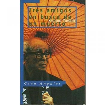 Tres amigos en busca de un muerto: 169 - Kazumi Yumoto