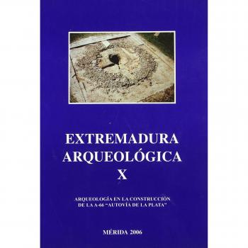 EXTREMADURA ARQUEOLOGIA X AUTOVIA DE LA PLATA ARQUEOLOGIA