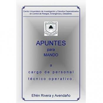 Centro Universitario de Investigación en Control de Riesgos y Emergencias - Apuntes para Mando Técnico Operativo